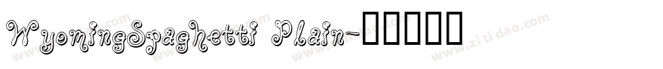WyomingSpaghetti Plain字体转换